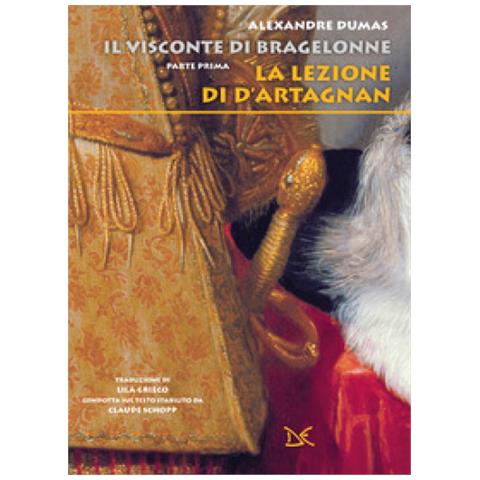 Alexandre Dumas - La Lezione Di D'artagnan. Il Visconte Di Bragelonne. 1. - Foto 1