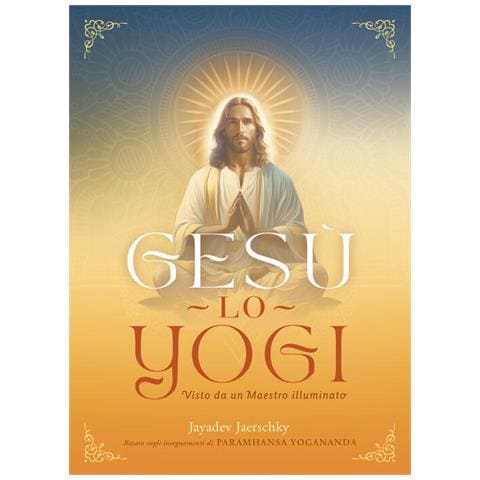 Jayadev Jaerschky - Gesù lo yogi. Visto da un maestro illuminato - Foto 1