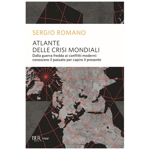 Sergio Romano - Atlante delle crisi mondiali. Dalla guerra fredda ai conflitti moderni: conoscere il passato per capire il presente - Foto 1