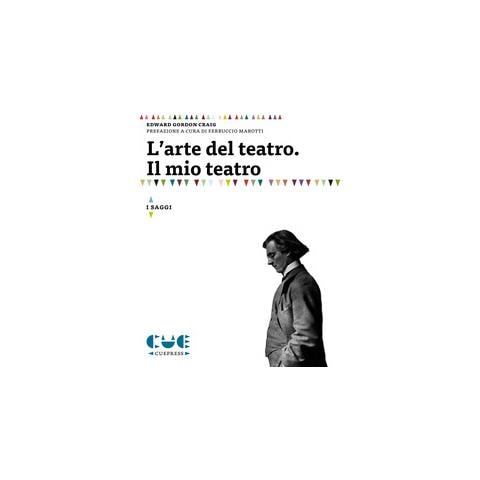 Edward Gordon Craig - L'arte del teatro. Il mio teatro - Foto 1