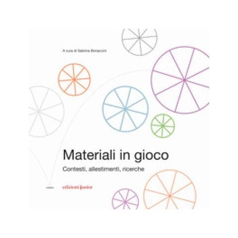 Materiali In Gioco. Contesti, Allestimenti, Ricerche - Foto 1