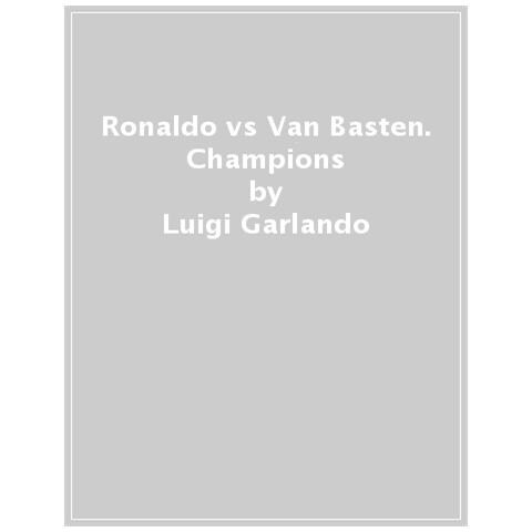 Luigi Garlando - Ronaldo Vs Van Basten. Champions - Foto 1