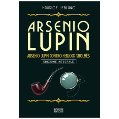 Maurice Leblanc - Arsenio Lupin. Arsenio Lupin Contro Herlock Sholmès. 10. - Foto 1