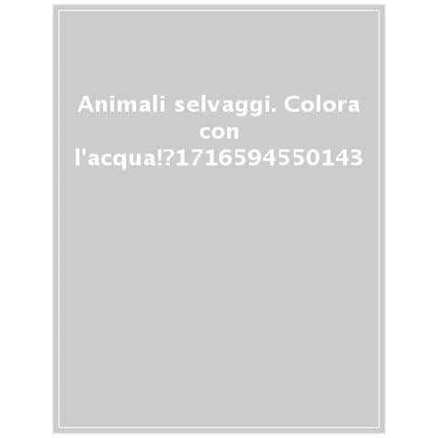 Animali Selvaggi. Colora Con L'acqua! Ediz. A Colori. Con Pennarello Ad Acqua - Foto 1