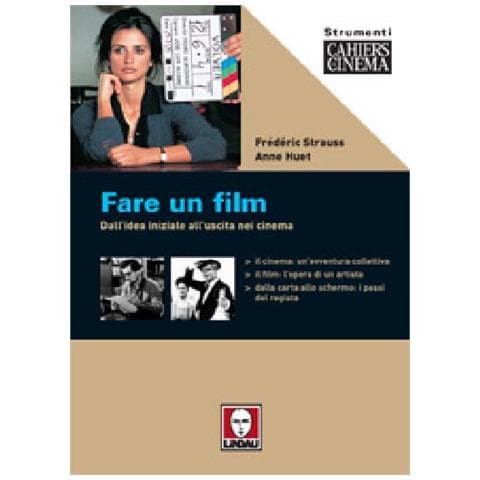 Frédéric Strauss - Fare un film. Dall'idea iniziale all'uscita nei cinema - Foto 1