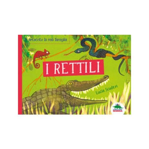 Lucia Scuderi - I Rettili. Ti Presento La Mia Famiglia - Foto 1