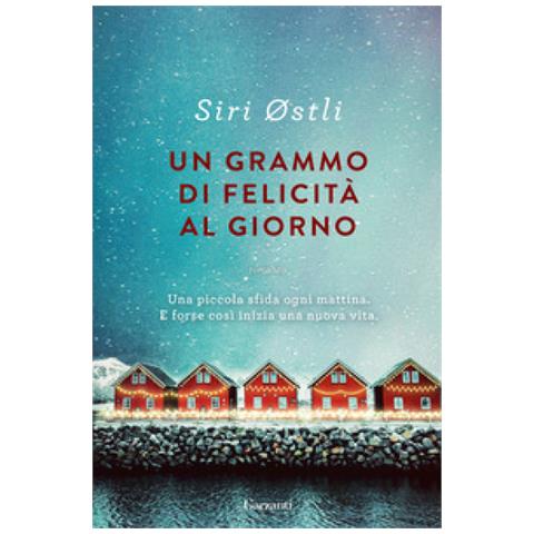 Siri Østli - Un grammo di felicità al giorno - Foto 1