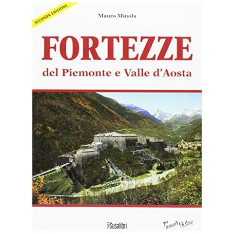 Mauro Minola - Fortezze del Piemonte e Valle d'Aosta - Foto 1