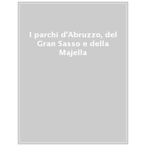 I Parchi D'abruzzo, Del Gran Sasso E Della Majella. Con Carta Geografica Ripiegata - Foto 1
