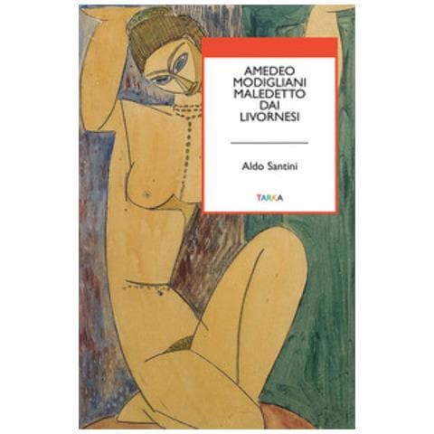 Aldo Santini - Amedeo Modigliani Maledetto Dai Livornesi - Foto 1