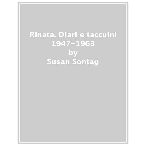 Susan Sontag - Rinata. Diari E Taccuini 1947-1963 - Foto 1