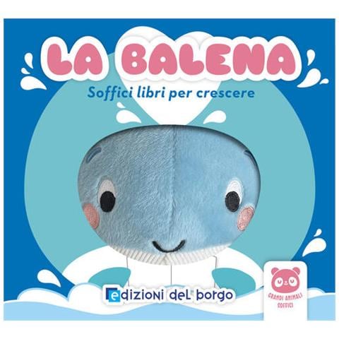 La Balena. Soffici Libri Per Crescere. Grandi Animali Soffici - Foto 1