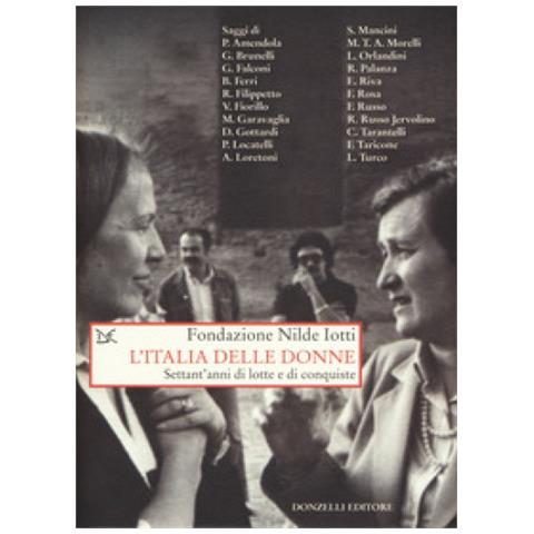 L'italia delle donne. settant'anni di lotte e conquiste - Foto 1