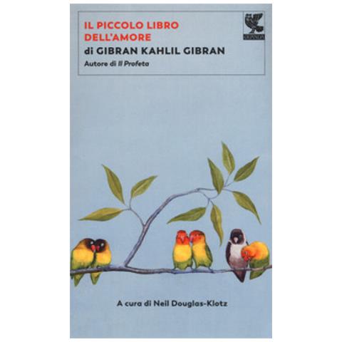Guanda Kahlil Gibran Il Piccolo Libro Dell Amore Eprice