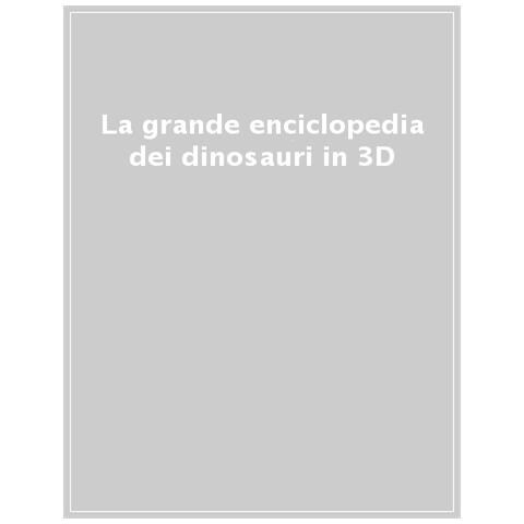 Chris Barker - La Grande Enciclopedia Dei Dinosauri In 3d. Ediz. A Colori. Con App - Foto 1