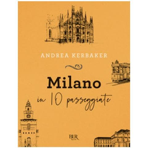 Andrea Kerbaker - Milano In 10 Passeggiate - Foto 2