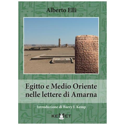 Alberto Elli - Egitto E Medio Oriente Nella Lettere Di Amarna - Foto 1
