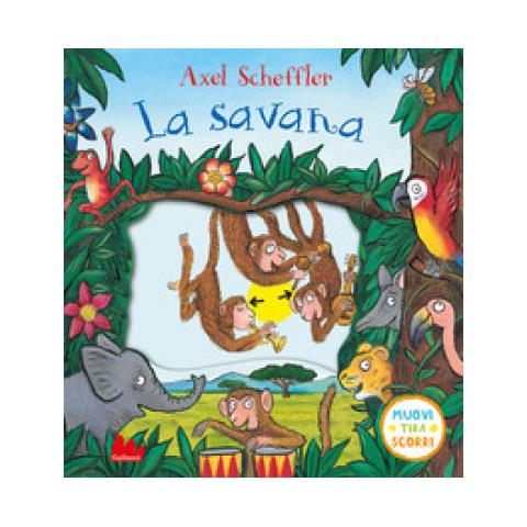 Axel Scheffler - La Savana. Muovi Tira Scorri. Ediz. A Colori - Foto 1