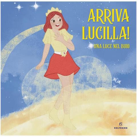 Lucilla - Arriva Lucilla! Una Luce Nel Buio. Ediz. A Colori - Foto 2