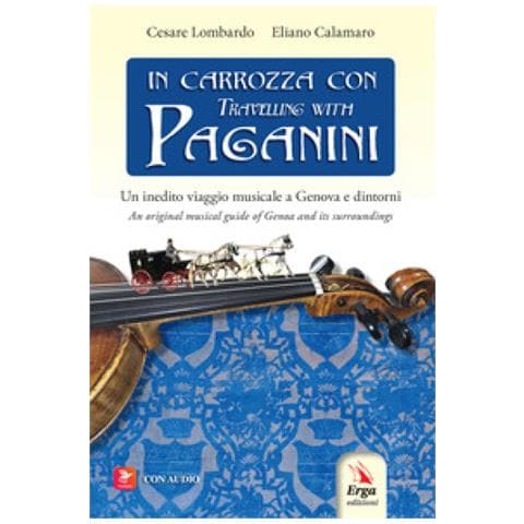 Cesare Lombardo - In carrozza con-Travelling with Paganini. Un inedito viaggio musicale a Genova e dintorni-An original musical guide of Genova and its surroundings. Ediz. bilingue. Con audio - Foto 1