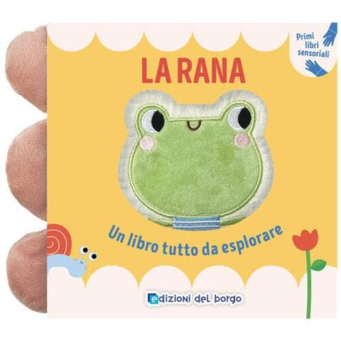 La Rana. Un Libro Tutto Da Esplorare. Primi Libri Sensoriali - Foto 1