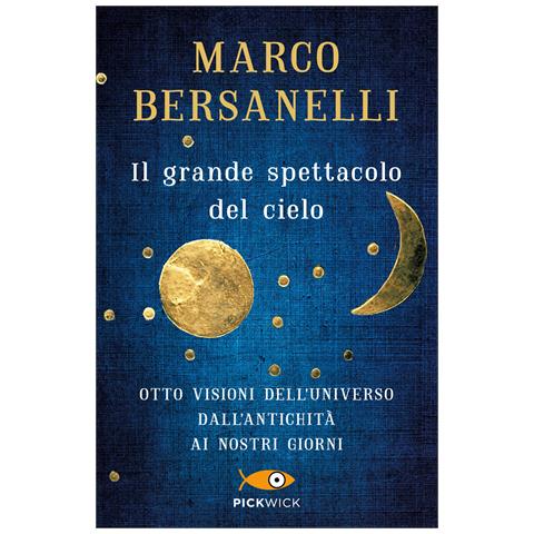 Marco Bersanelli - Il grande spettacolo del cielo - Foto 1