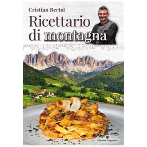 Cristian Bertol - Ricettario Di Montagna - Foto 2