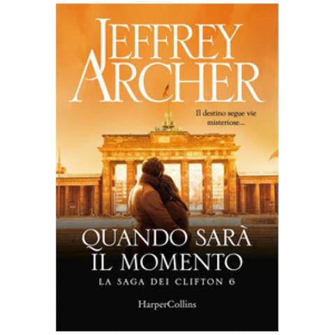 Jeffrey Archer - Quando Sarà Il Momento. La Saga Dei Clifton. 6. - Foto 1