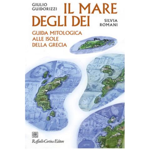 Giulio Guidorizzi - Il mare degli dei. Guida mitologica alle isole della Grecia - Foto 1
