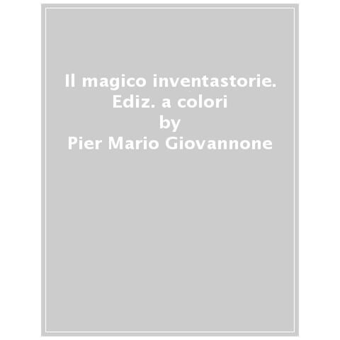 Pier Mario Giovannone - Il Magico Inventastorie. Ediz. A Colori - Foto 1