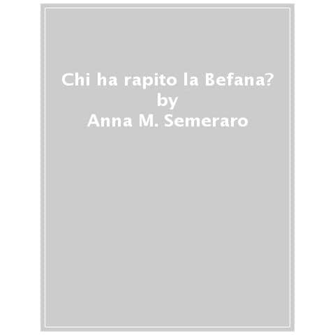 Anna Maria Semeraro - Chi Ha Rapito La Befana? - Foto 1