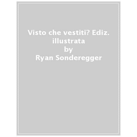 Ryan Sonderegger - Visto che vestiti? Ediz. a colori - Foto 1