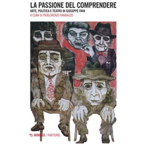 Pierlorenzo Randazzo - La passione del comprendere. Arte, politica e teatro di Giuseppe Fava - Foto 1