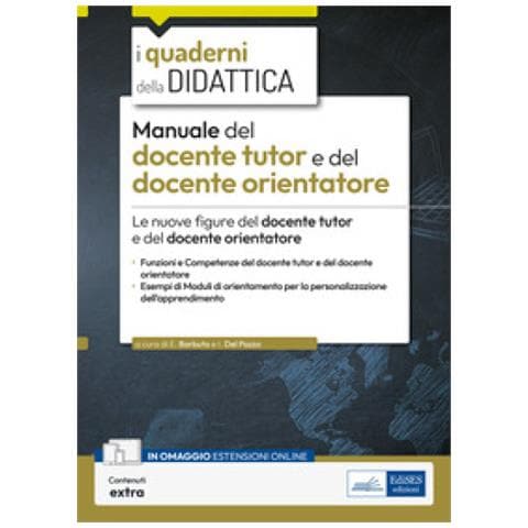 Emiliano Barbuto - Manuale del docente tutor e del docente orientatore. Le nuove figure del docente tutor e del docente orientatore. Con espansione online - Foto 1