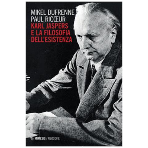 Mikel Dufrenne - Karl Jaspers e la filosofia dell'esistenza - Foto 1