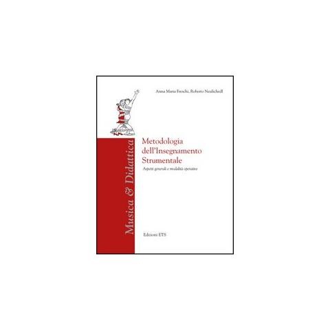 Anna M. Freschi - Metodologia dell'insegnamento strumentale. Aspetti generali e modalità operative - Foto 2