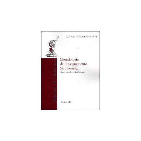 Anna M. Freschi - Metodologia dell'insegnamento strumentale. Aspetti generali e modalità operative - Foto 1