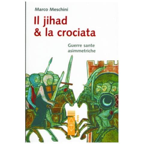 Marco Meschini - Il Jihad e la Crociata - Foto 2