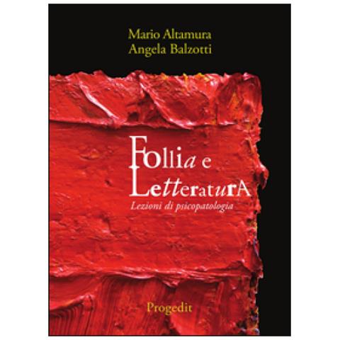 Mario Altamura - Follia e letteratura. Lezioni di psicopatologia - Foto 1