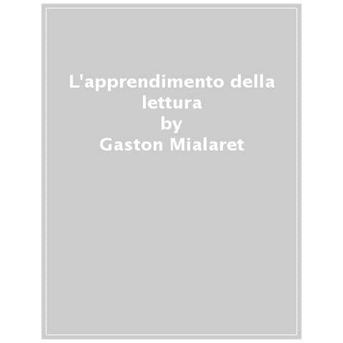 Gaston Mialaret - L'apprendimento Della Lettura - Foto 1