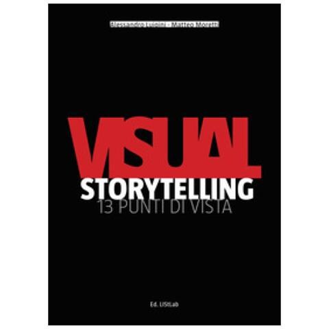 Alessandro Luigini - Visual storytelling. 13 punti di vista. Ediz. a colori - Foto 1
