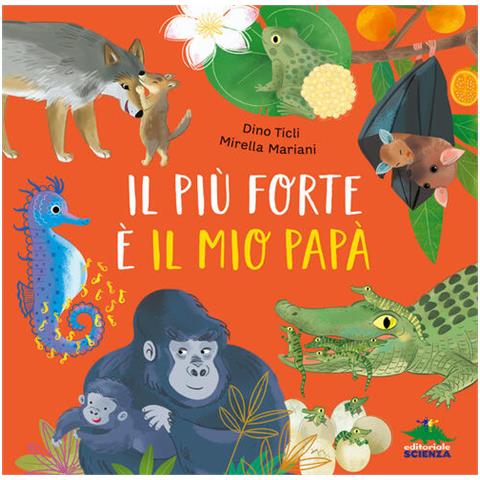 Dino Ticli - Il Più Forte È Il Mio Papà. Ediz. A Colori - Foto 2