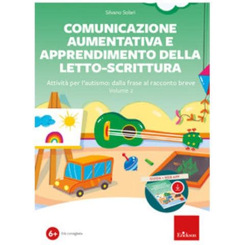 Silvano Solari - Comunicazione Aumentativa E Apprendimento Della Letto-scrittura. Con App. Vol. 2: Attività Per L'autismo: Dalla Frase Al Racconto Breve - Foto 1