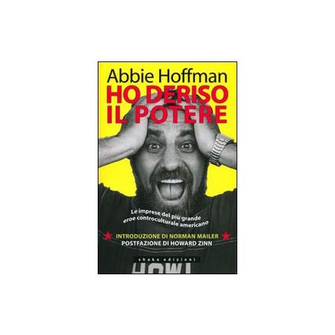 Abbie Hoffman - Ho deriso il potere. Le imprese del più grande eroe controculturale americano - Foto 2