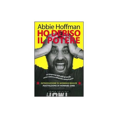 Abbie Hoffman - Ho deriso il potere. Le imprese del più grande eroe controculturale americano - Foto 1