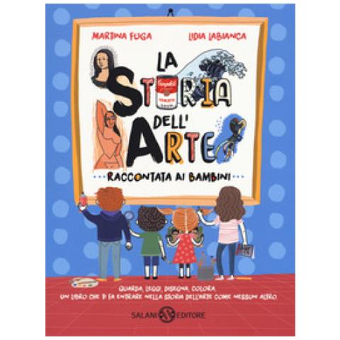 Martina Fuga - La storia dell'arte raccontata ai bambini. Ediz. a colori - Foto 1