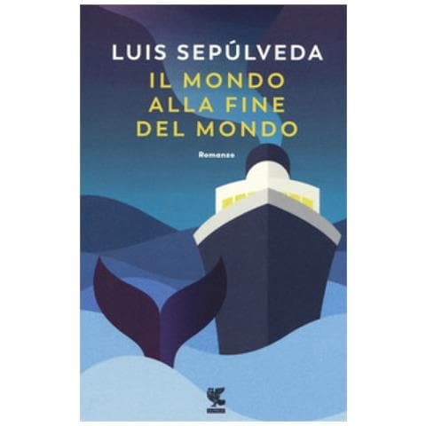 Luis Sepúlveda - Il mondo alla fine del mondo - Foto 1