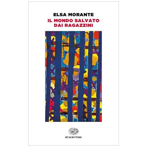 Elsa Morante - Il Mondo Salvato Dai Ragazzini - Foto 2