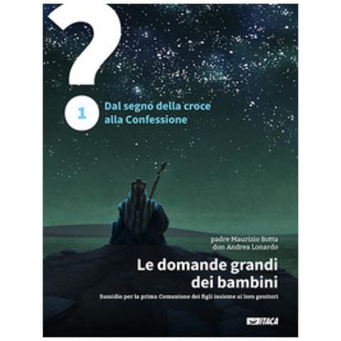 Maurizio Botta, Andrea Lonardo - Le Domande Grandi Dei Bambini. Sussidio Per La Prima Comunione Dei Figli Insieme Ai Loro Genitori. 1: 1 Dal Segno Della Croce Alla Confessione - Foto 1