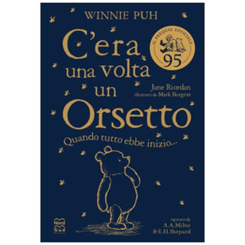 Jane Riordan - Winnie Puh. C'era Una Volta Un Orsetto. Quando Tutto Ebbe Inizio. . . - Foto 1